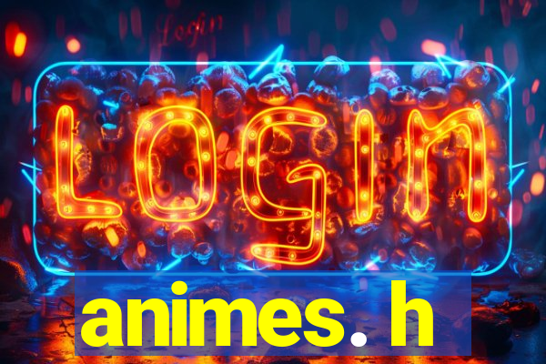 animes. h